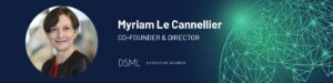 dsml-executive-search-recruitment-interview-with-co-founder-myriam-le-cannellier-executive-search-firms-boston-2